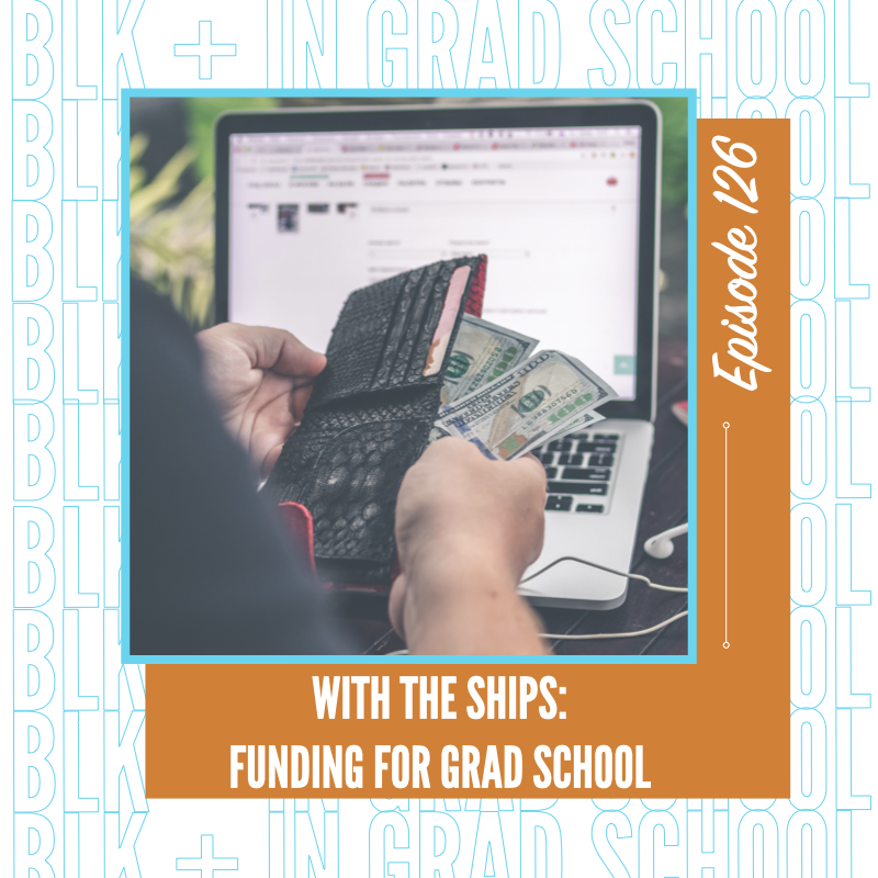 Ep. 126: With the Ships: Grad School Funding