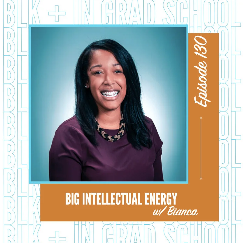 Ep. 130: Big Intellectual Energy w/ Bianca