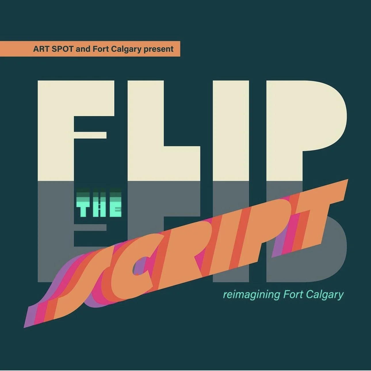 Flip The Script - Fort Calgary &amp; Art Spot Exhibtion