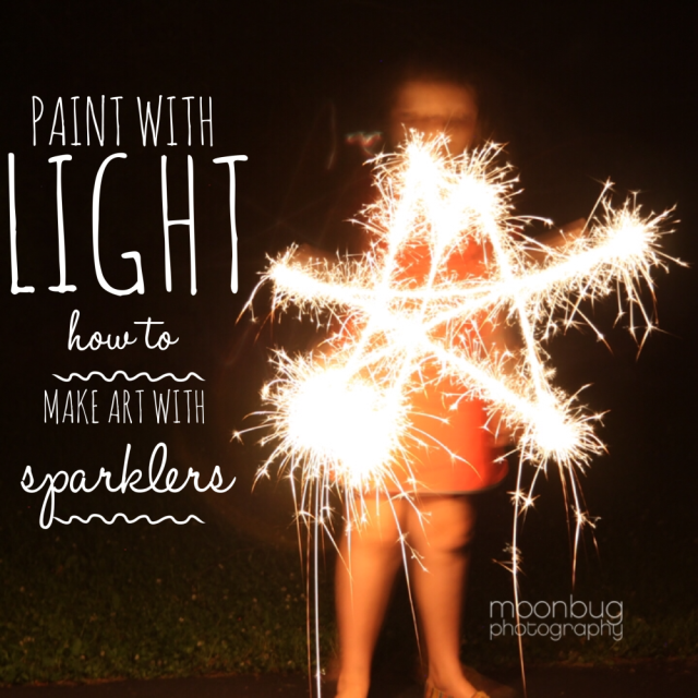 Painting with Light - How to Photograph Sparklers by Moonbug Photography