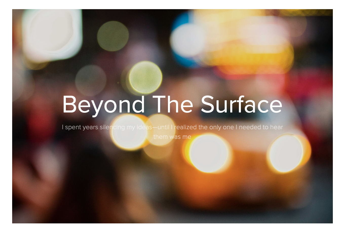 Beyond The Surface: Why I’m Finally Creating Without Expectation