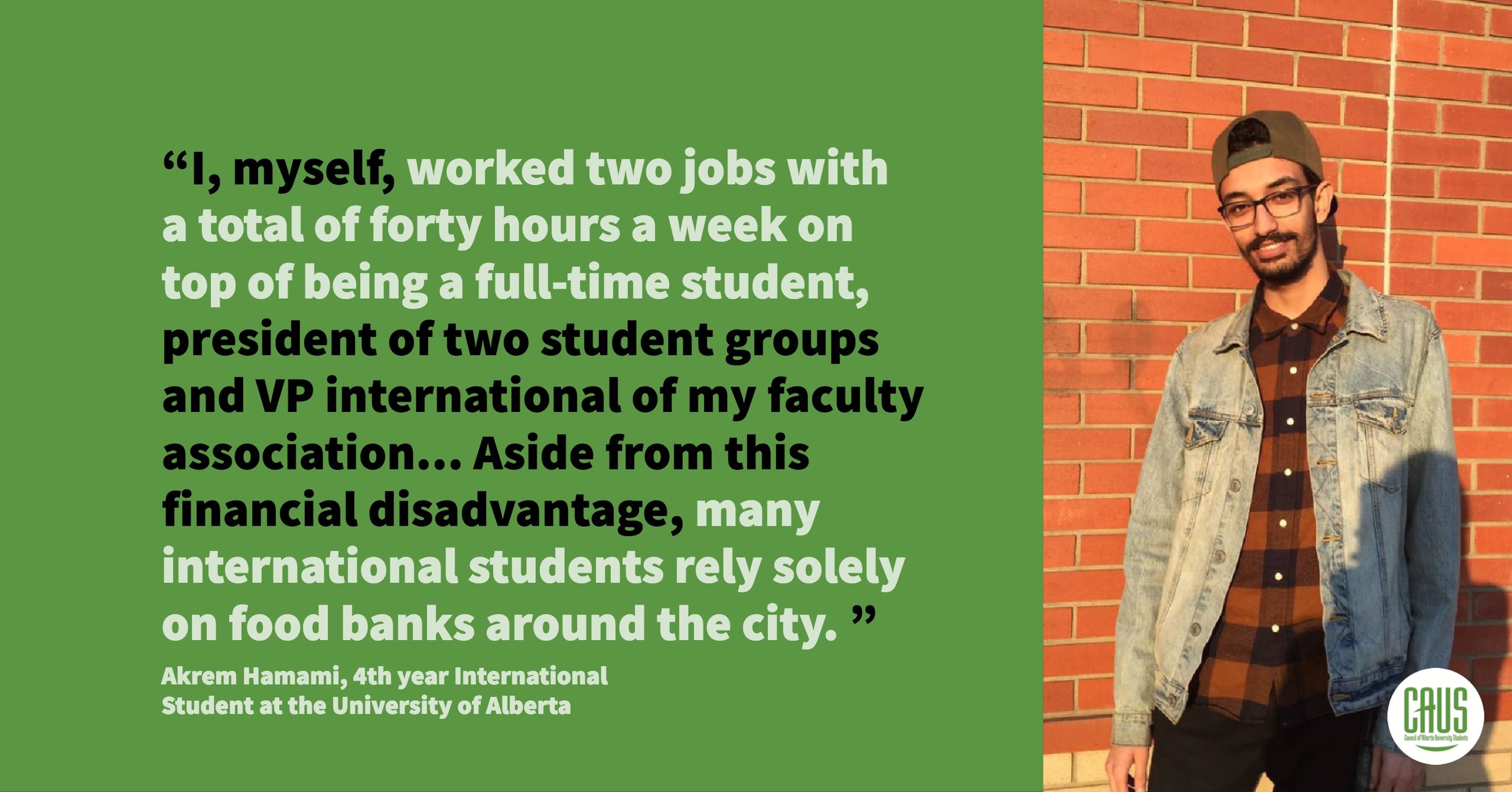  “As an international student, I have a great deal of knowledge about the disadvantages that we face here at the U of A. One of the main issues that many international students have to overcome is the issue of housing. Because the cost of residence i