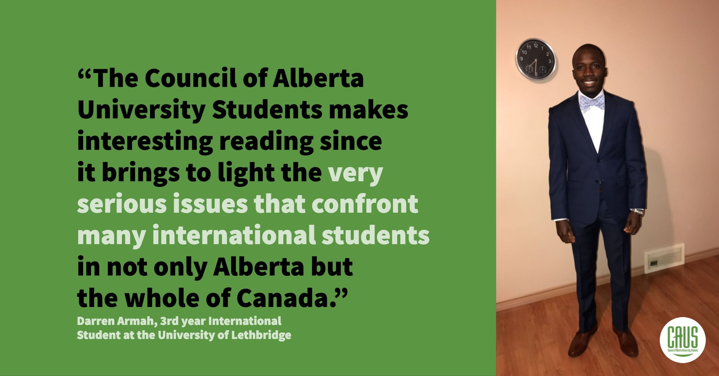 “The contribution of international students to the demography of Alberta has been shown in the report to be positive. The contributions to the province’s economy are also good. It would be wrong to ignore these positive developments. In the long run