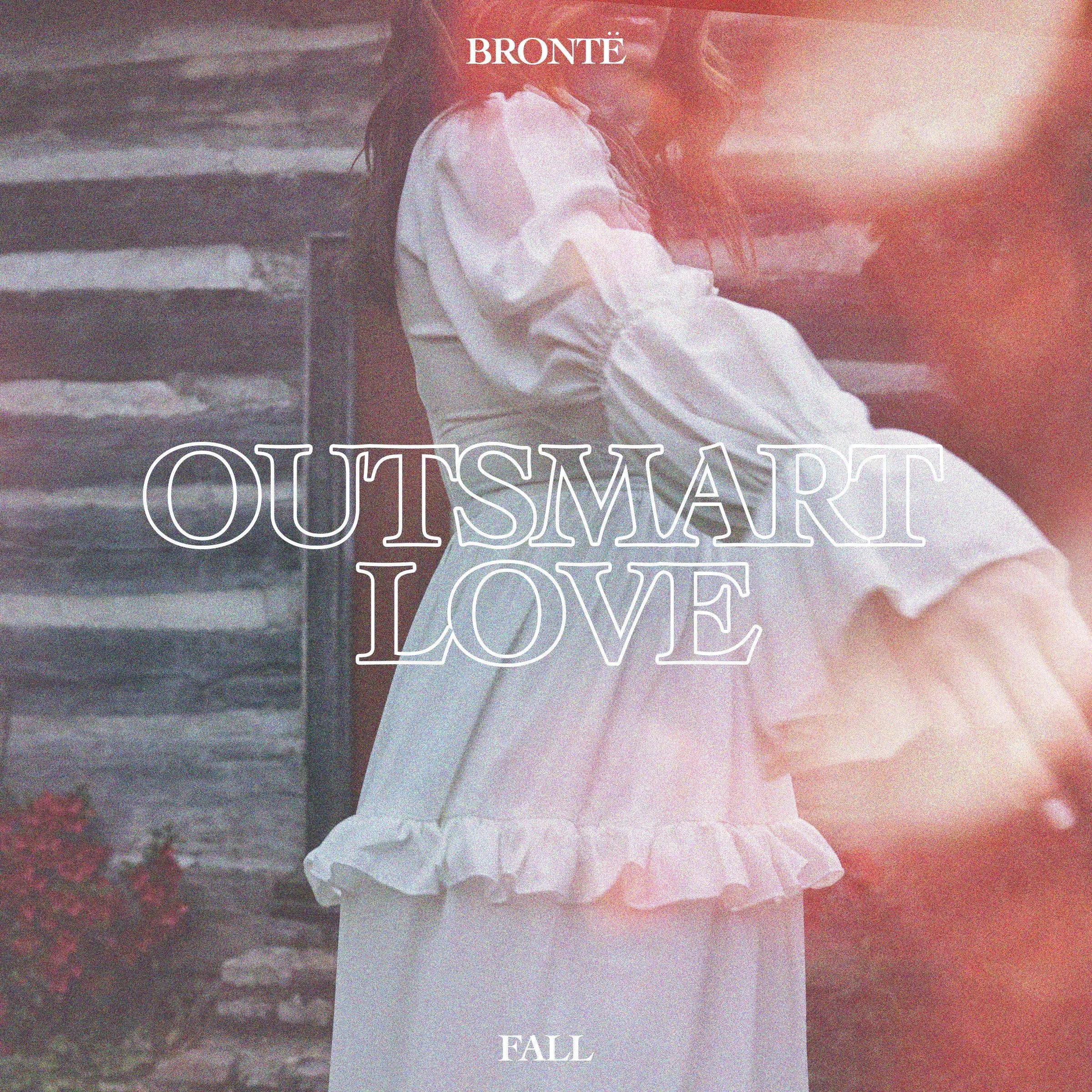 Brontë Fall Releases New Single  “Outsmart Love” Today (11/19)