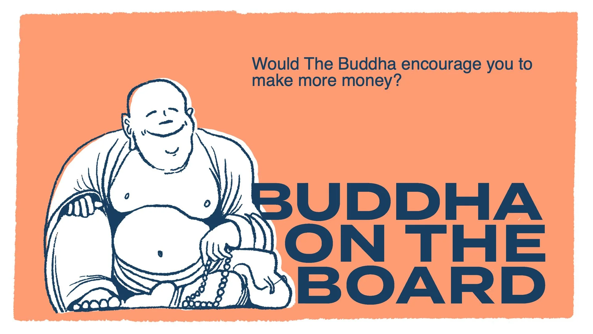 Would The Buddha encourage you to make more money?