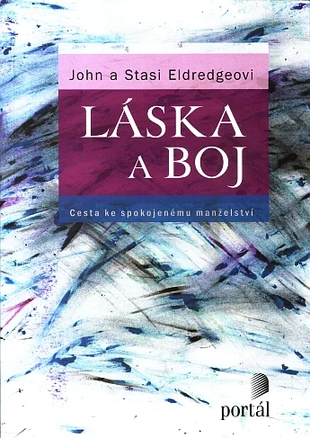 Láska a boj John a Stasi Eldredgeovi Koupit zde >