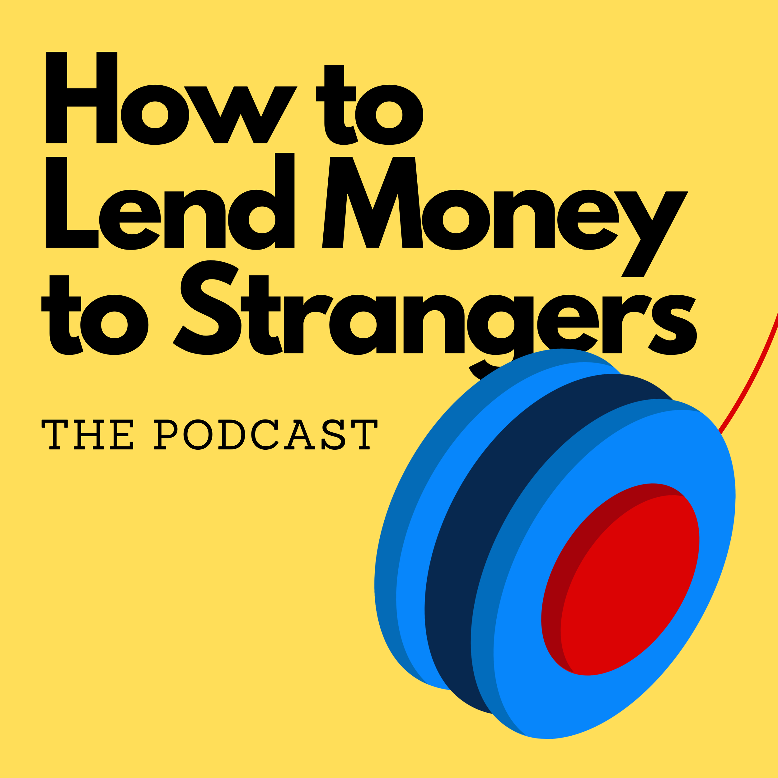 The How to Lend Money to Strangers podcast