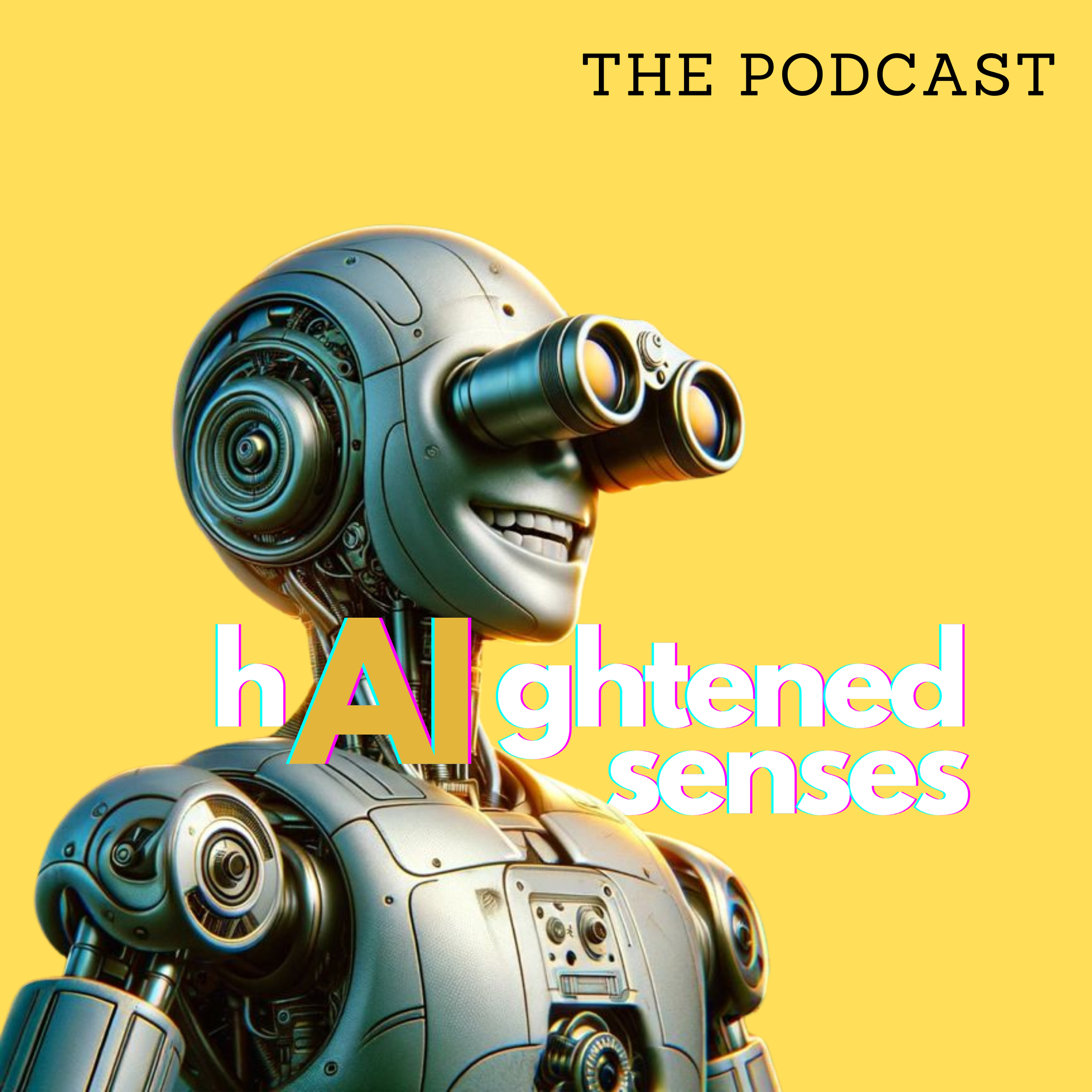 The hAIghtened senses podcast
