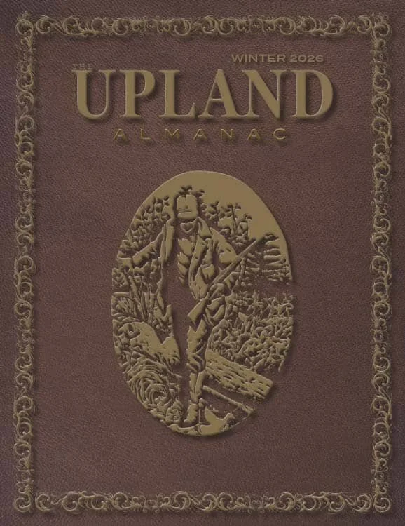 Upland Almanac Subscription and hat $25
Sponsored by: Upland Almanac