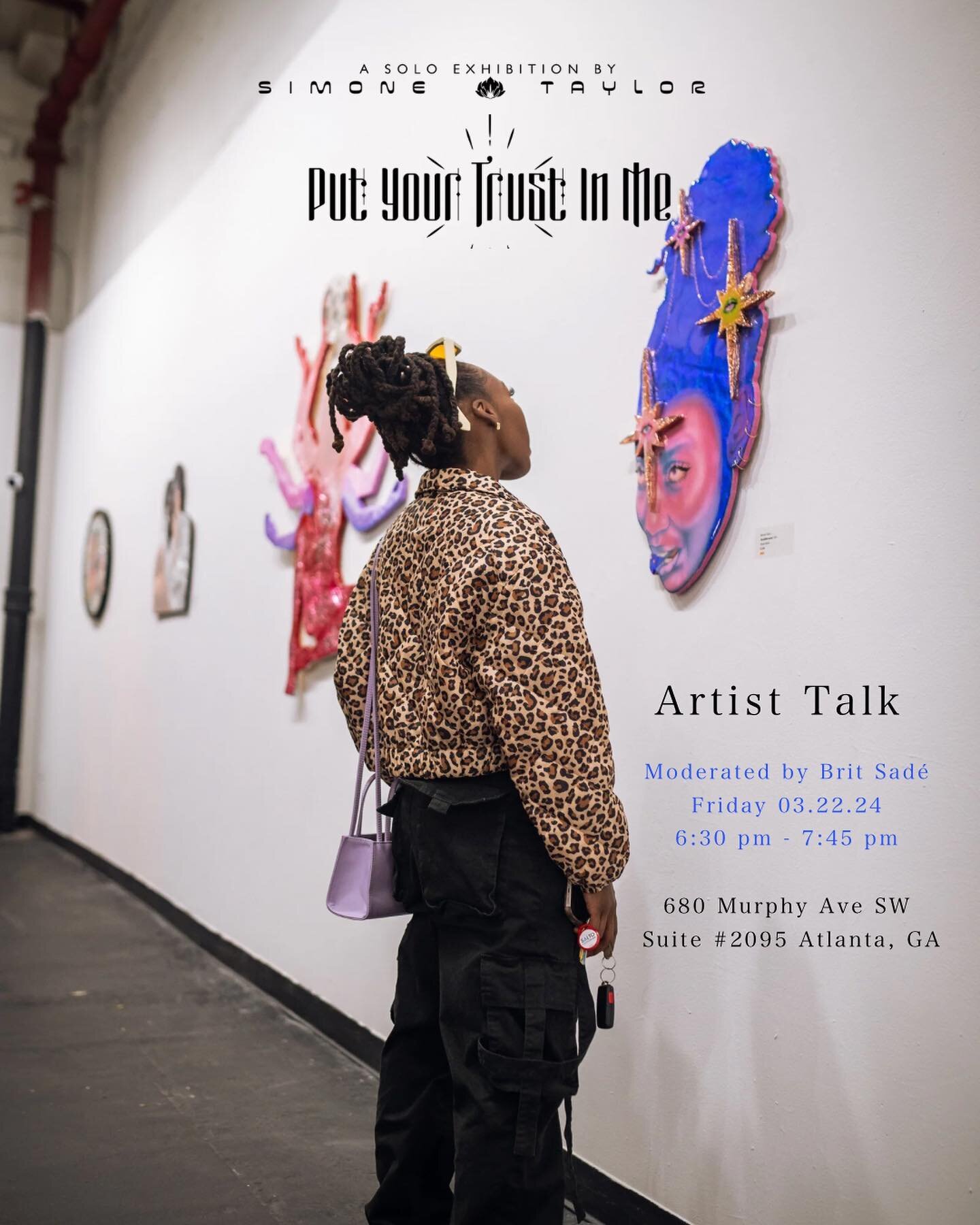 Join us Friday March 22nd from 6:30 pm-7:45 pm for  @simone222taylor&rsquo;s Artist Talk for the &ldquo;Put Your Trust in Me&rdquo; exhibition on display until March 31. RSVP recommended, link in BIO. 

Moderator: @iambritsade 
Our gallery hours are 