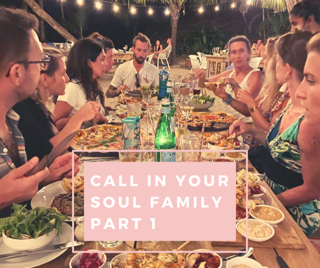 How to Call-In Your Soul Family - Part 1