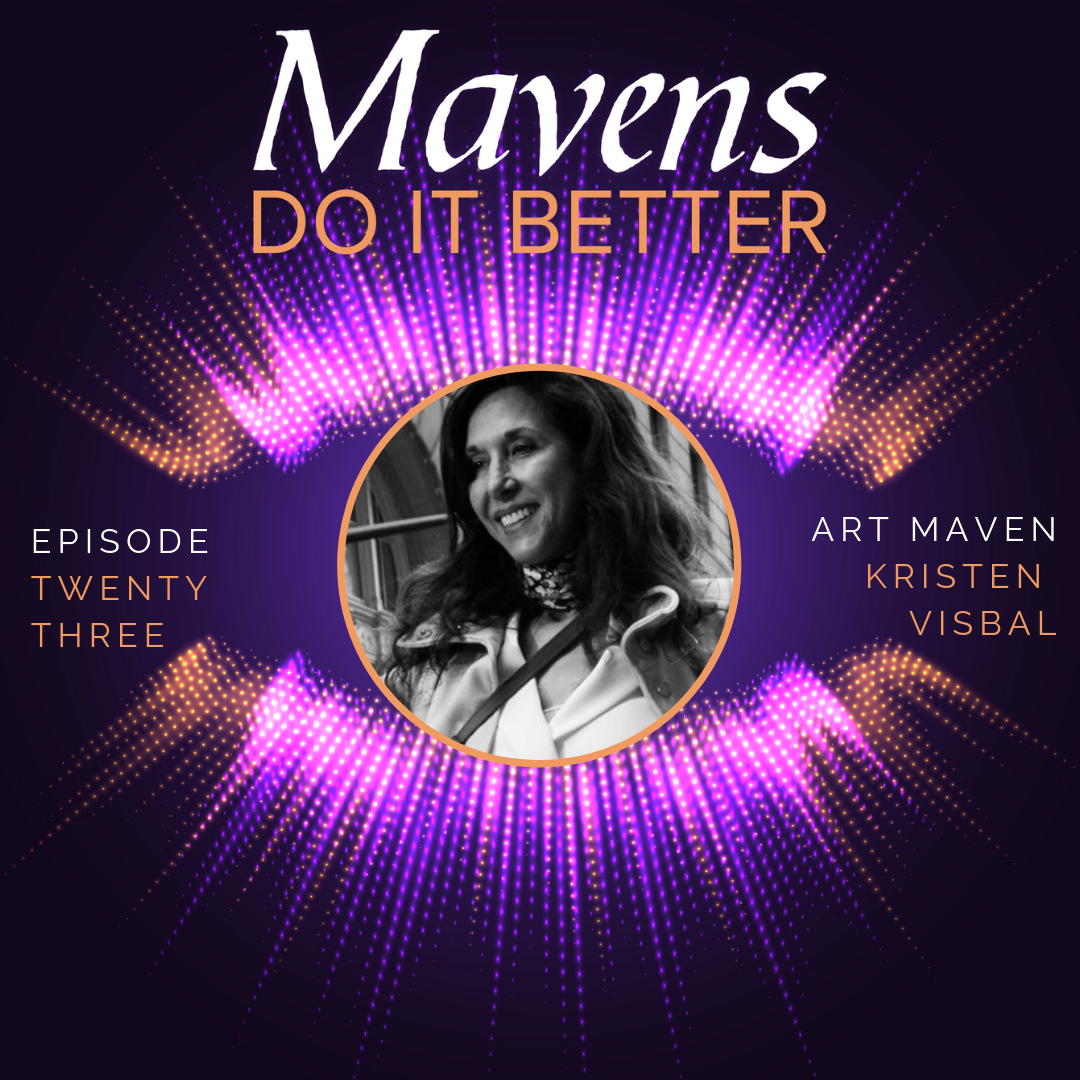 Episode 23: Art Maven Kristen Visbal