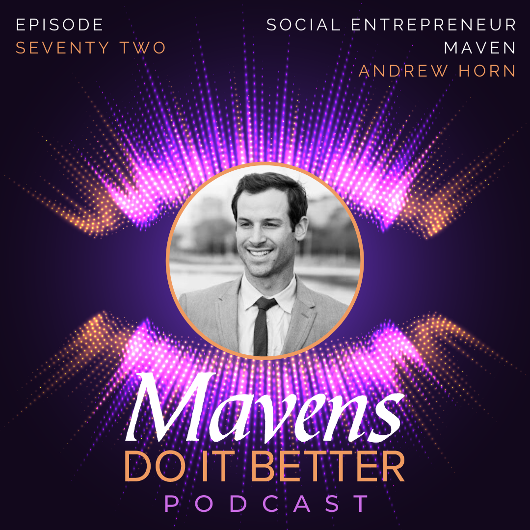 Episode 72: Andrew Horn - Social Entrepreneur Maven episode artwork