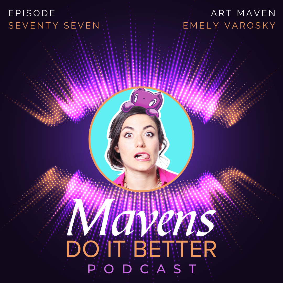 Episode 77: Emely Varosky - Art Maven episode artwork