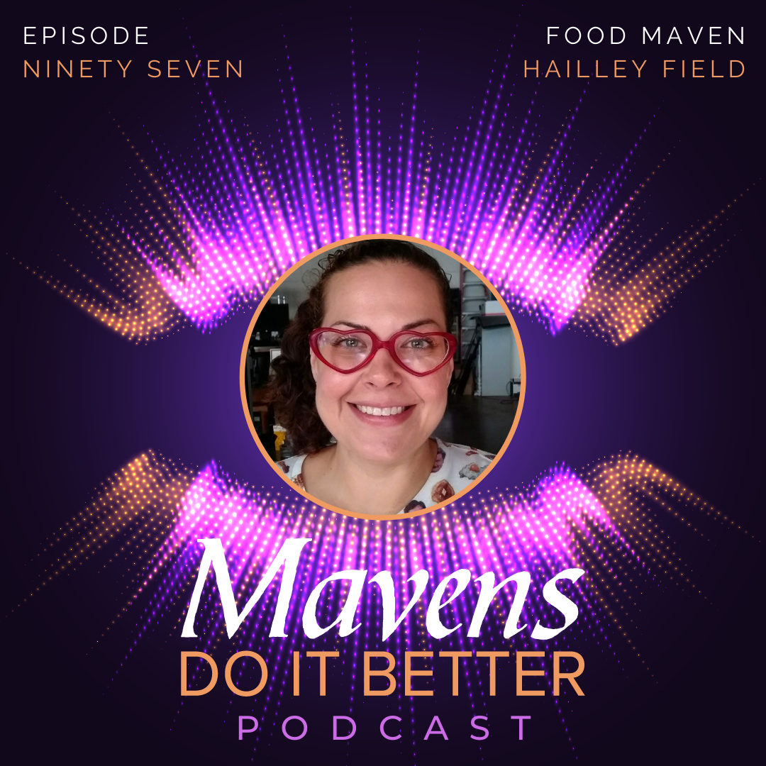Episode 97: Hailley Field - Food Maven episode artwork