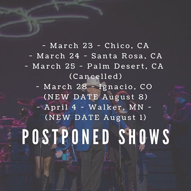 Here's an update on postponed shows. We will keep you all posted on the date changes. Thanks for you understanding during this time.