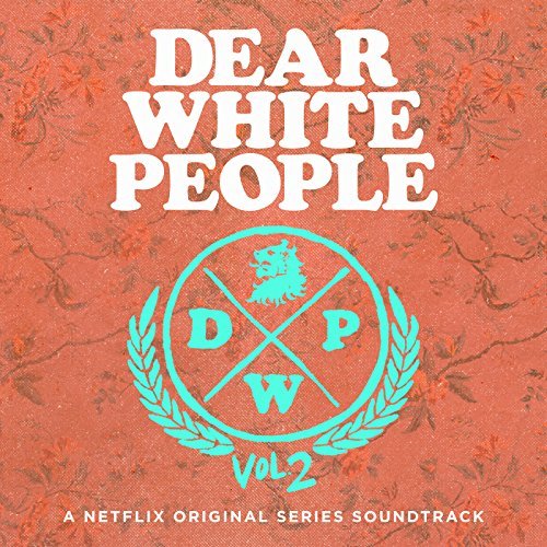 Dear White People Season 2 Soundtrack Released