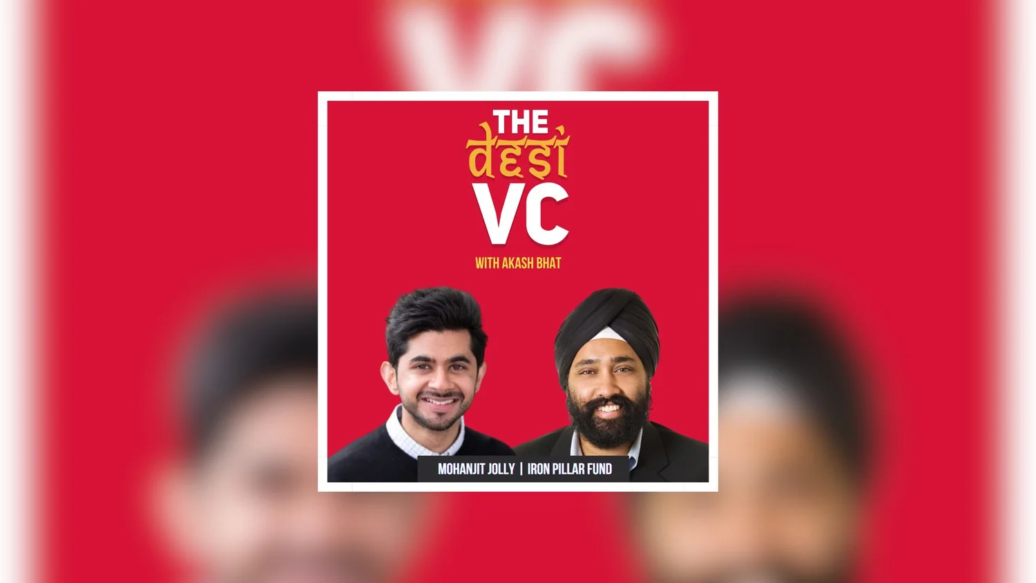 The Desi VC with Akash Bhat