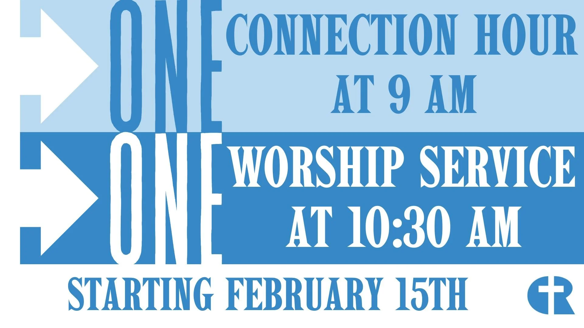 Sign displaying service times starting February 15th. Connection hour at 9 am and worship service at 10:30 am, with arrows pointing left and a cross symbol.