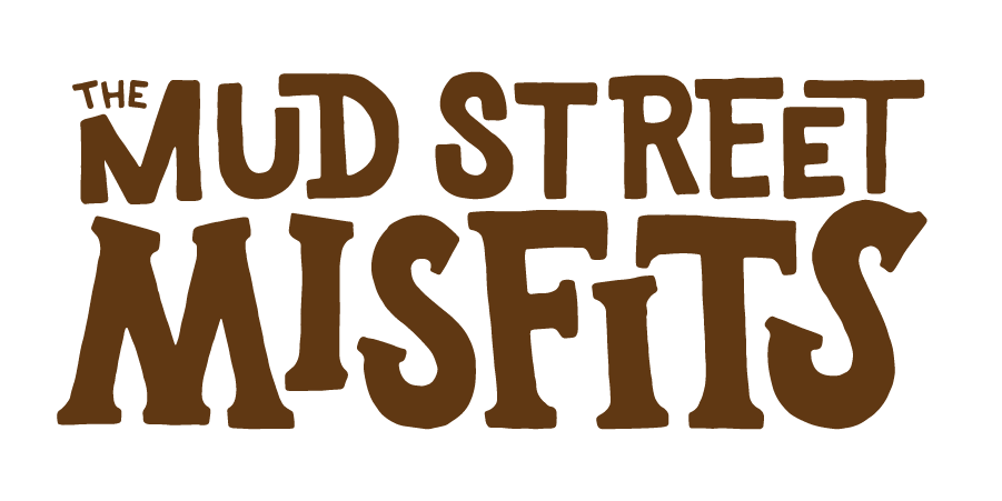 The Mud Street Misfits