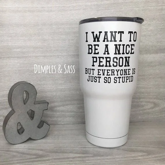 Dimples and Sass Nice Person White Tumbler.jpg