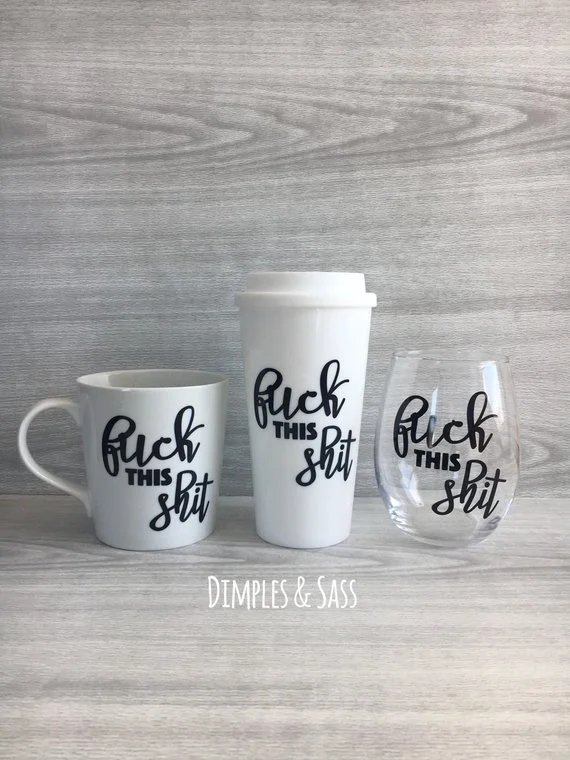 Fuck this shit wine glass and mug.jpg