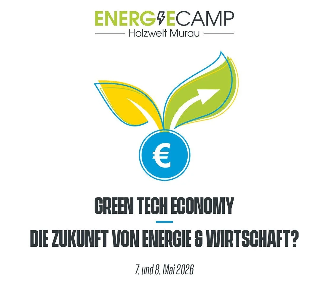 Energiecamp der Holzwelt Murau: "Green Tech Economy – Die Zukunft von Energie &amp; Wirtschaft?"