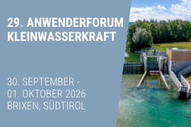 29. Anwenderforum Kleinwasserkraft | 30.09.- 01.10.2026 | Brixen, Südtirol