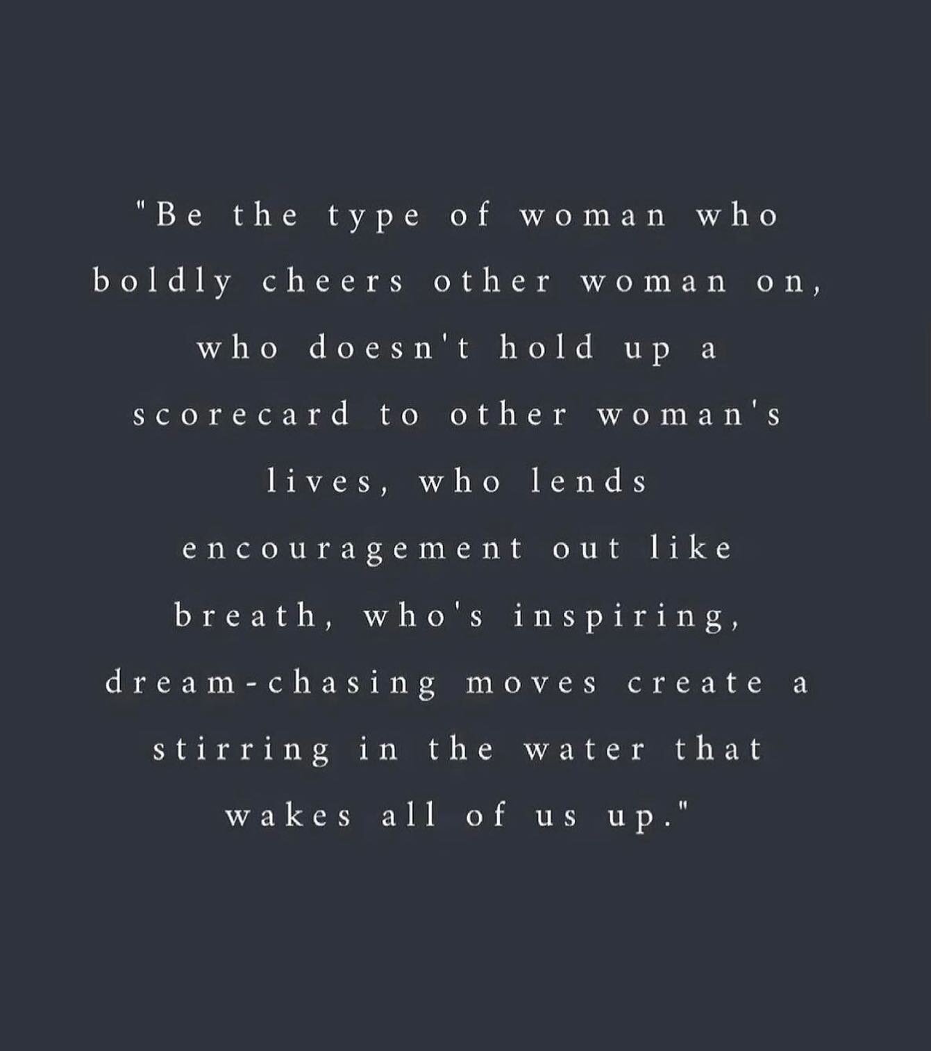 Supporting another&rsquo;s success sure as hell won&rsquo;t dampen your own. 

Raise you hand (or double tap) if this is the kind of woman you want to be 🙋🏻&zwj;♀️

More compliments, less competition - we were made to encourage each other ✨