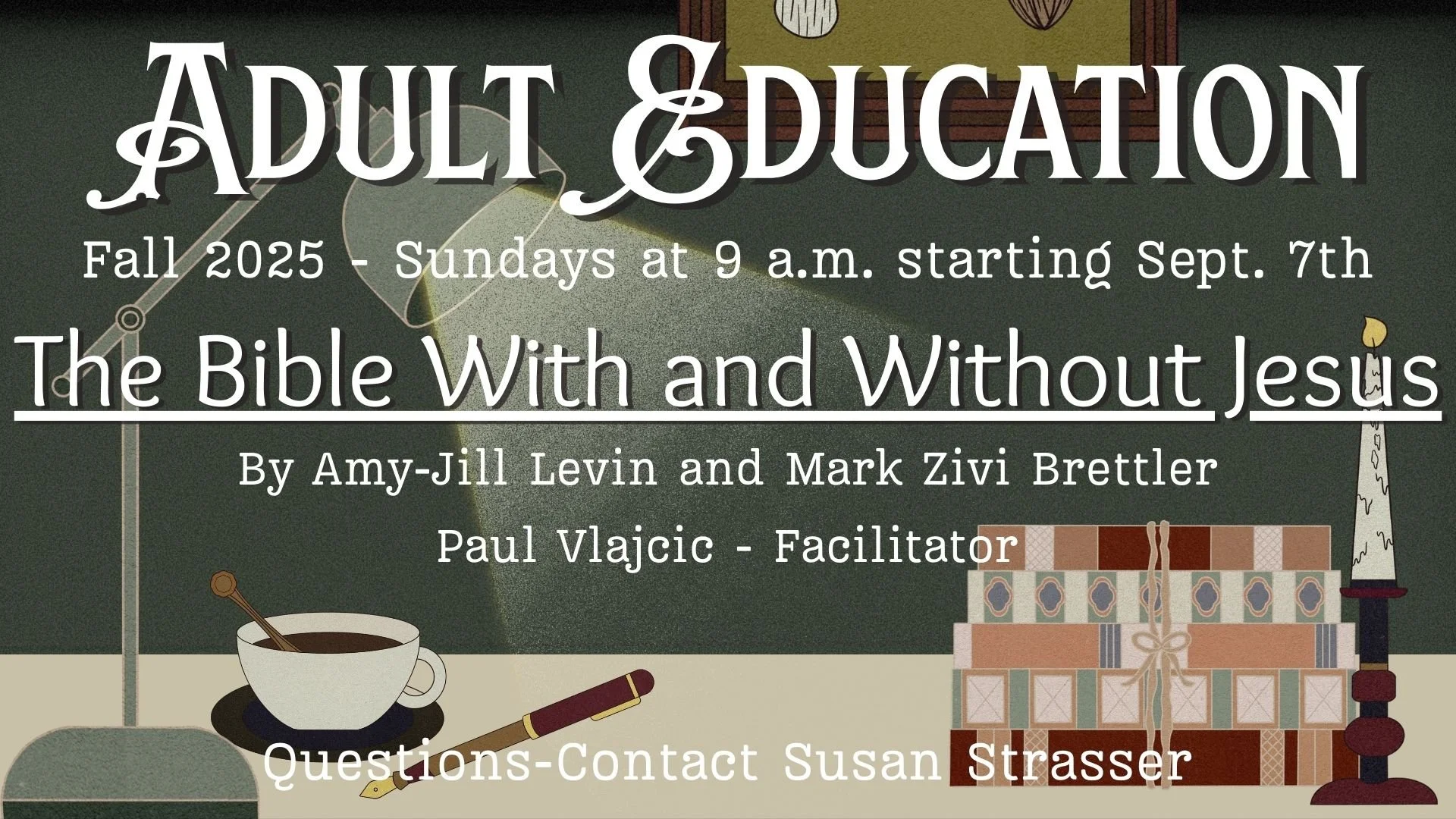 "The Bible With and Without Jesus" adult education class - Conference Room