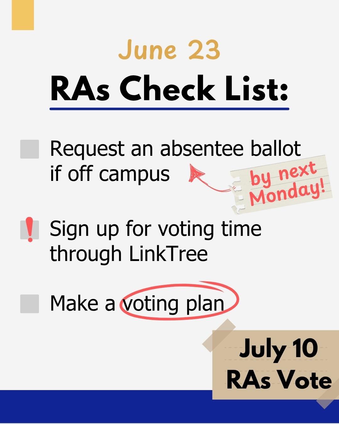 What&rsquo;s on your to-do list, RAs?

Vote in the unionization election! Follow these simple steps to prepare yourself to vote with ease.

❗️ If you&rsquo;re away on the day of the election, request the absentee ballot ASAP to make sure it comes on 
