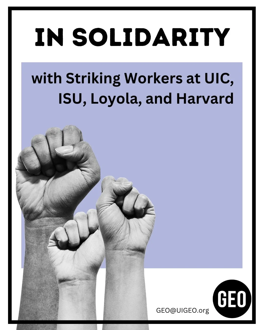 GEO stands in solidarity with workers who are on strike or whose membership has voted to authorize a strike in the coming weeks, including:
@uicgeo 
@isugradworkers 
@seiulocal73 
@hgsuuaw 

We are united as we each fight for respect, fair wages, and
