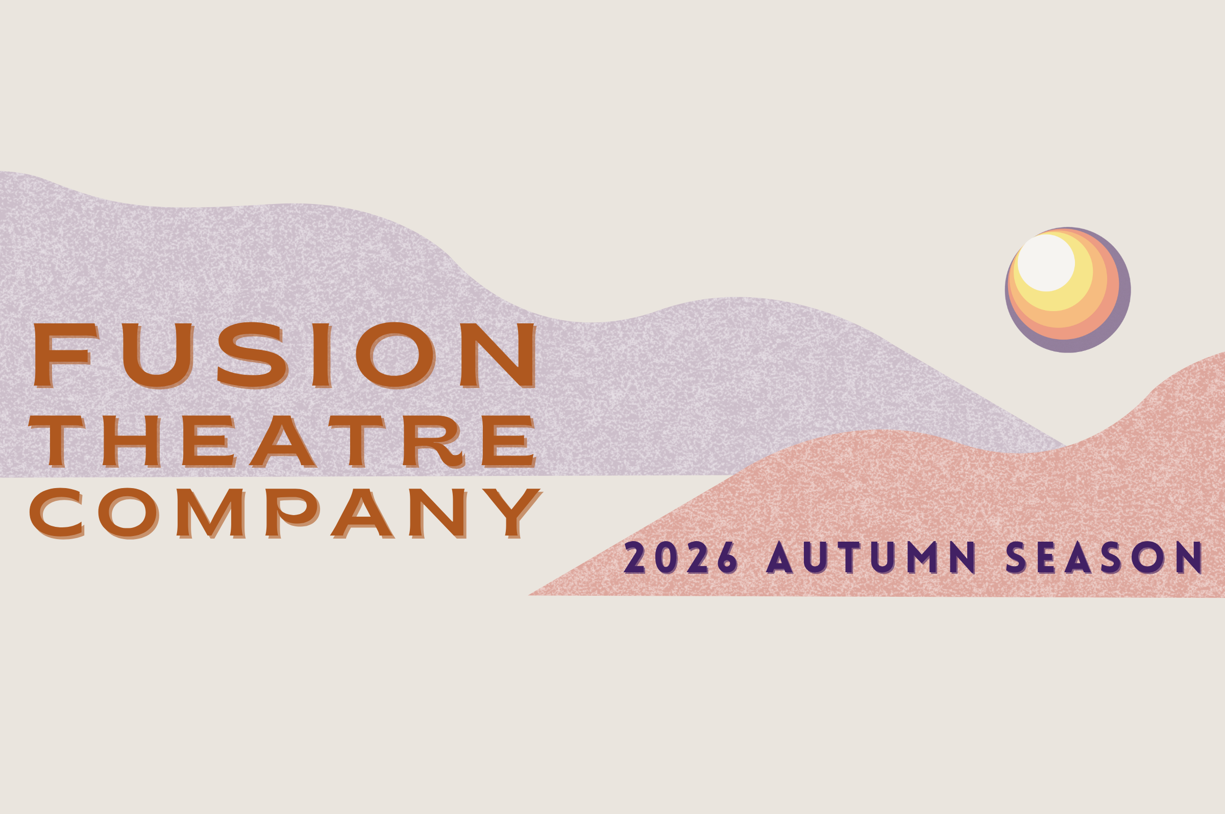 FUSION Theatre Company 2026 Autumn Season Subscriptions Available NOW!
