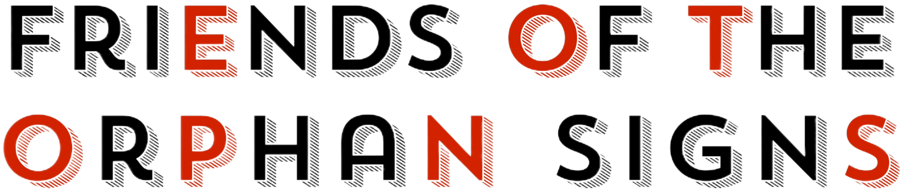 Friends of the Orphan Signs Retrospective Exhibit — FUSION