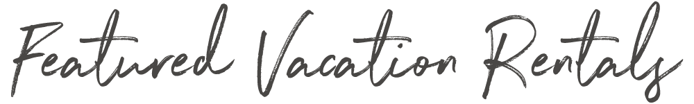 Featured Vacation Rentals