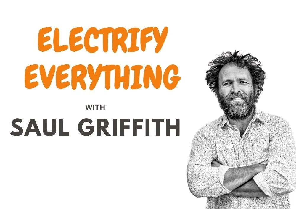 Saul Griffith’s plan to actually solve climate change