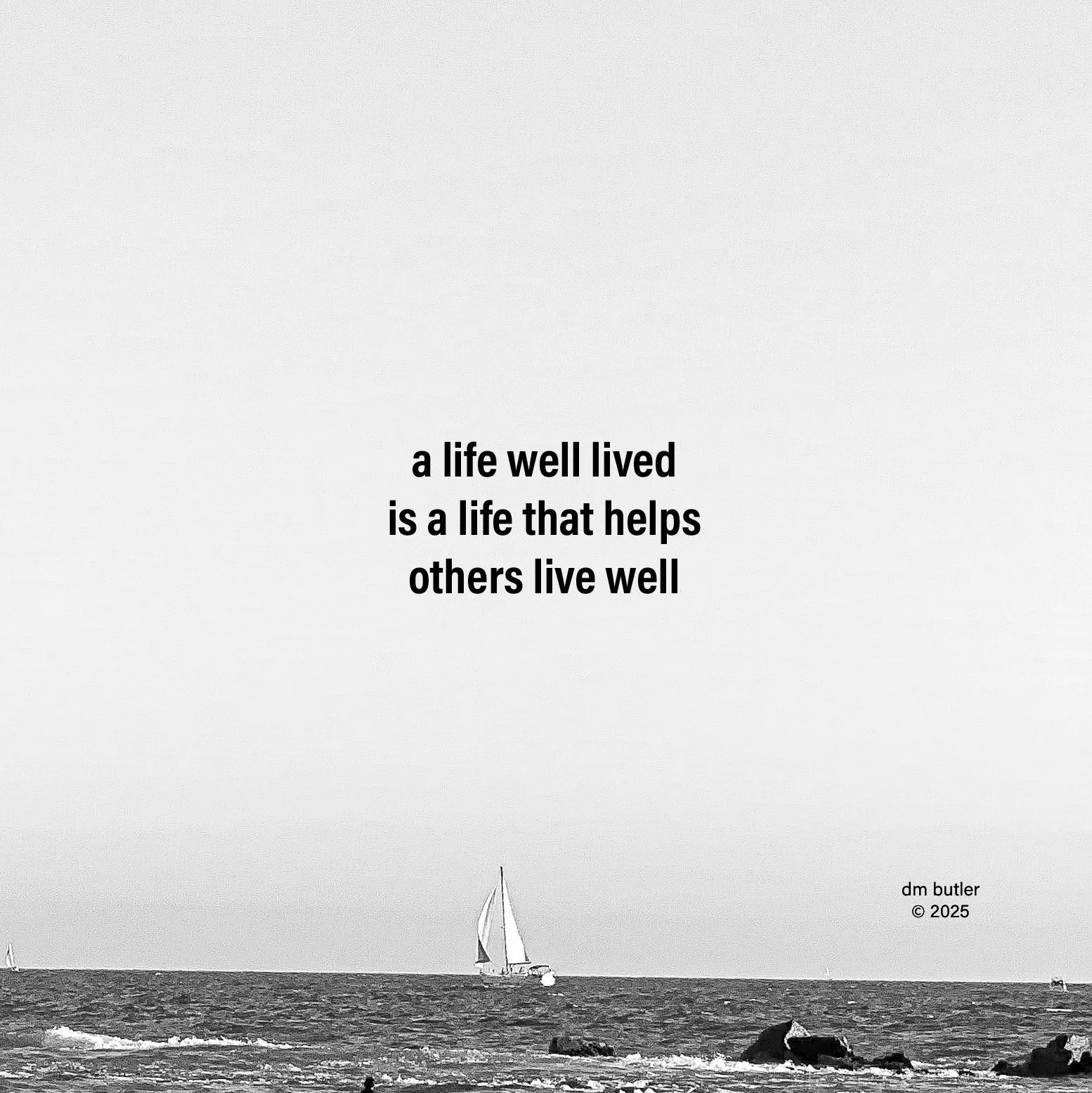 A Life Well Lived - B&amp;W