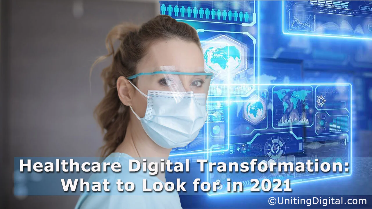 Healthcare Digital Transformation: What to Look for in 2021