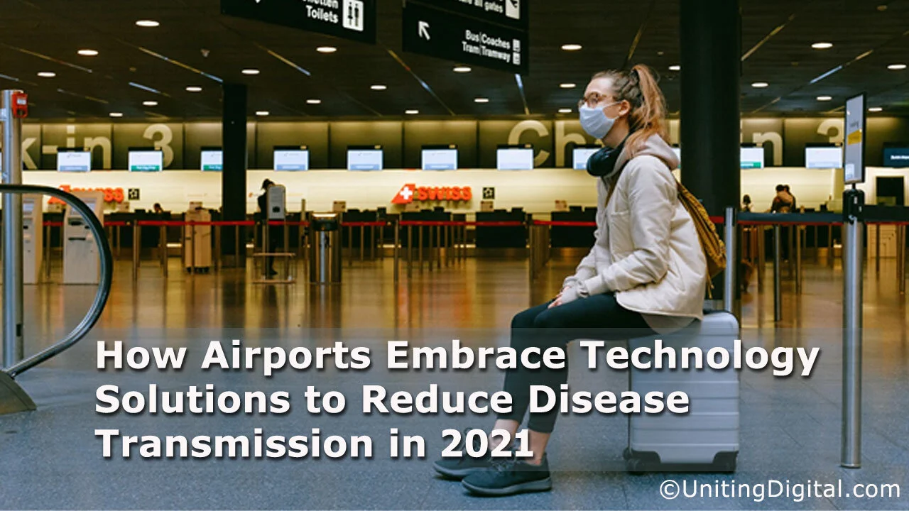 How Airports Embrace Technology Solutions to Reduce Disease Transmission in 2021