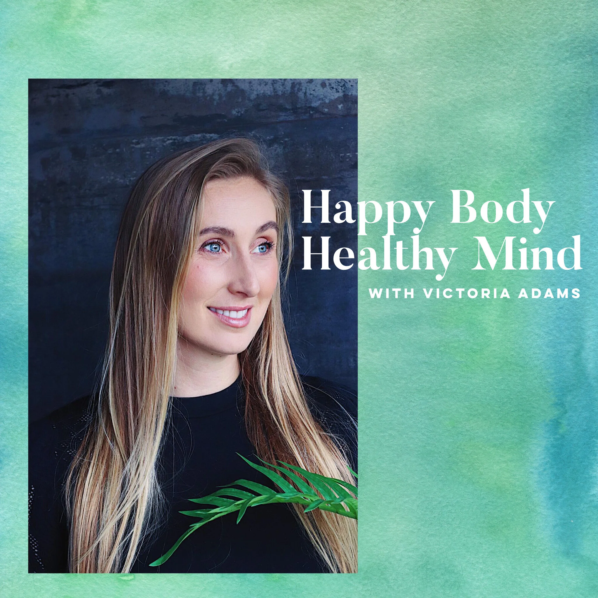 Podcast Cover 2019 Happy Body Healthy Mind.JPG