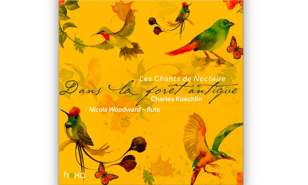 Charles Koechlin “Les Chants de Nectaire”  by Nicola Woodward from HOXA