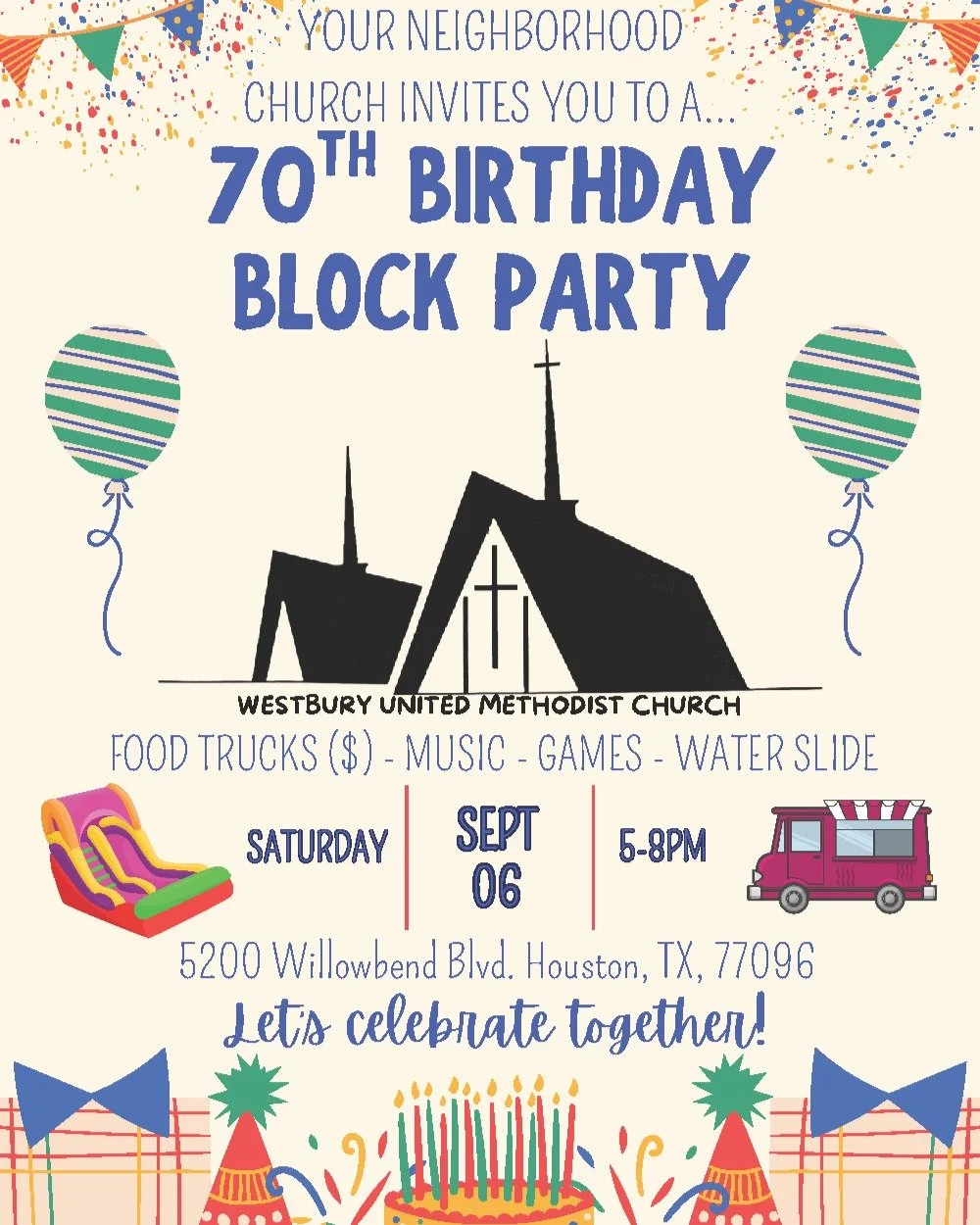 🎉 You're Invited to the Party of the Season! 🎉
Westbury United Methodist Church is turning 70&mdash;and we&rsquo;re celebrating with a Block Party you won&rsquo;t want to miss!
🎈 Food Trucks ($)
🎶 Music &amp; Games
💦 Water Slide Fun
📍 5200 Will