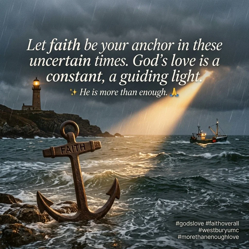 Let faith be your anchor in these uncertain times. God's love is a constant, a guiding light. ✨ He is more than enough. 🙏 #godslove #faithoverall #westburyumc #morethanenoughlove