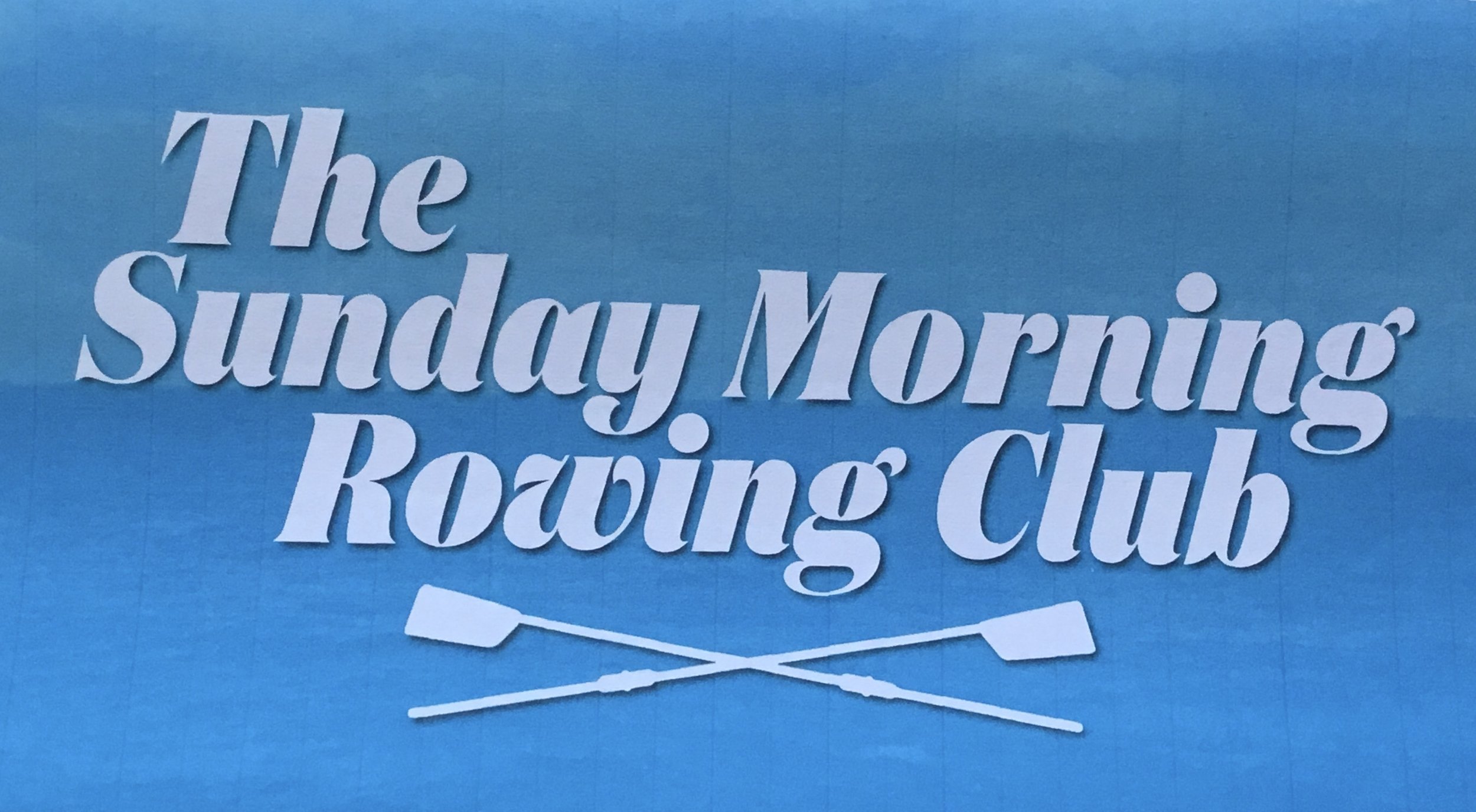 THE SUNDAY MORNING ROWING CLUB