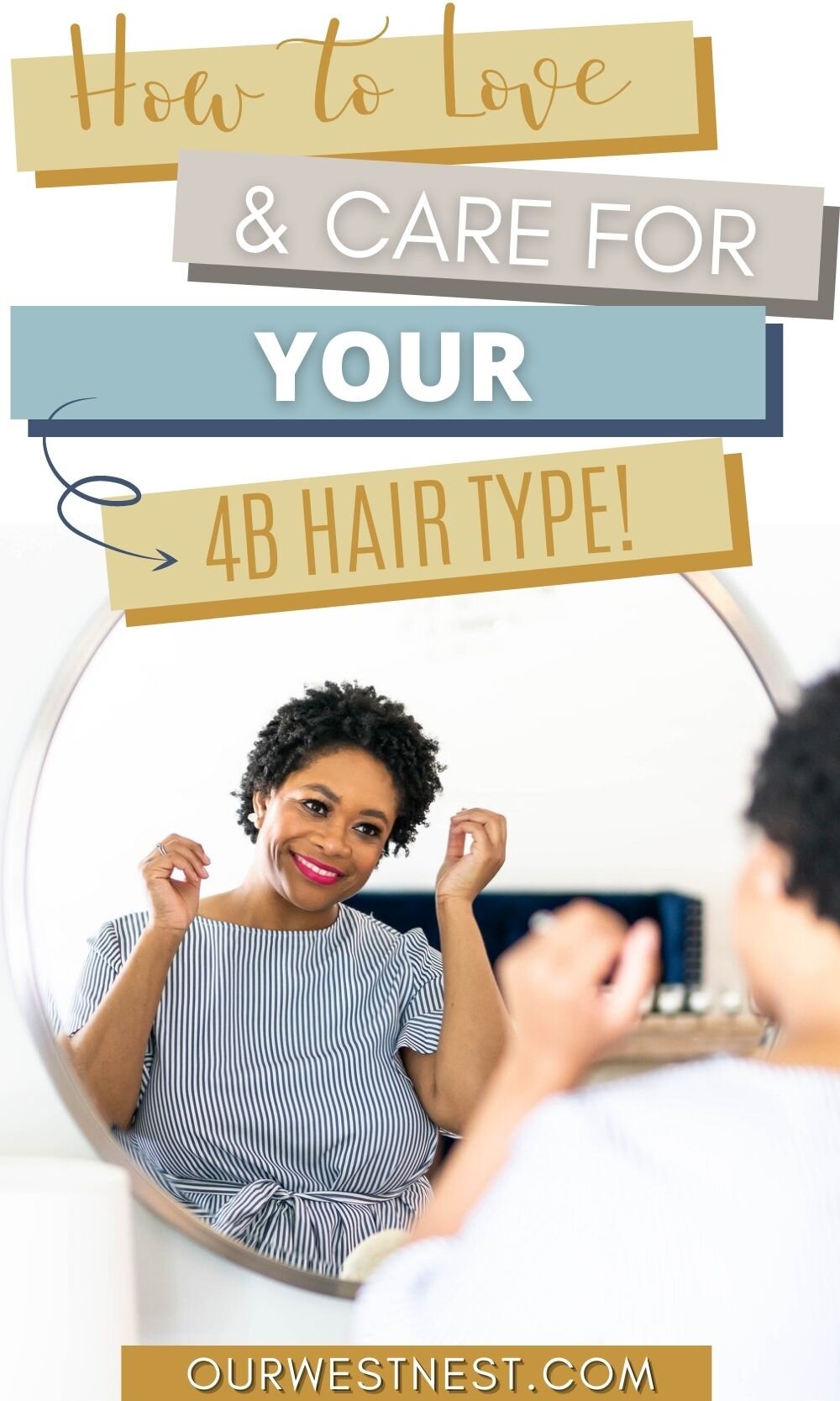 Loving My 4B Hair Type and How I Maintain My Curls — Our West Nest