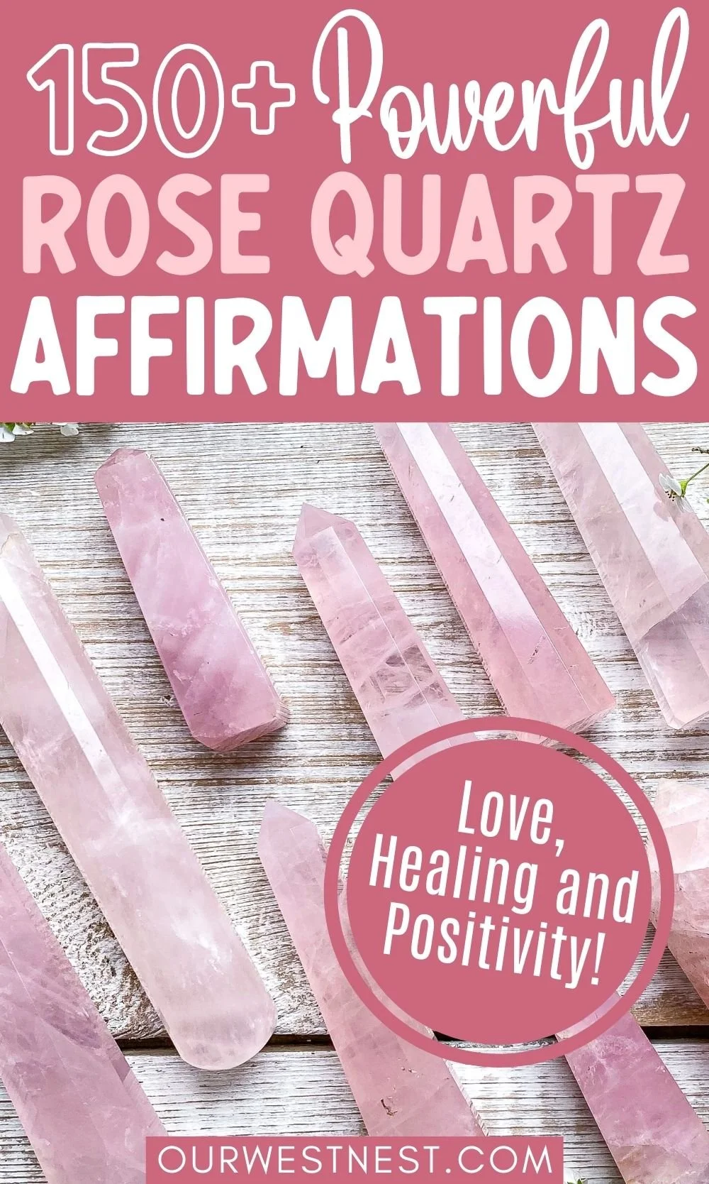 150+ Rose Quartz Affirmations for Love, Healing, and Positivity — Our