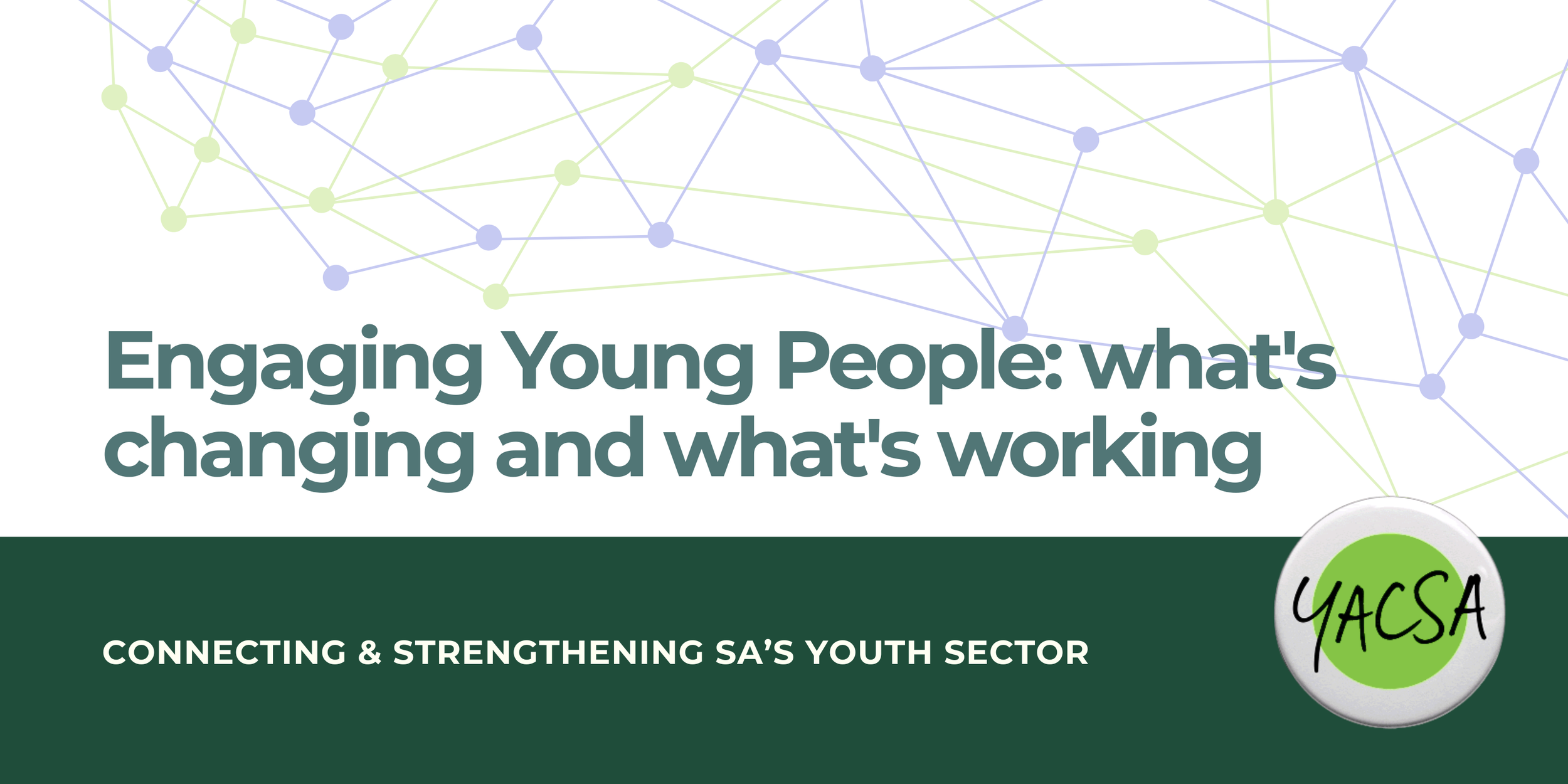 Engaging Young People: what's changing and what's working
