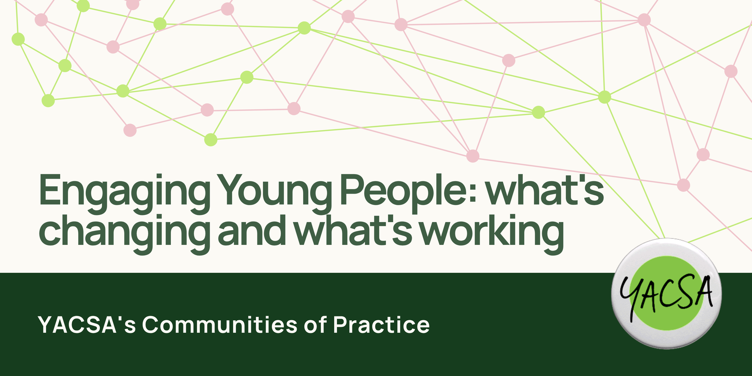 Engaging Young People: what's changing and what's working
