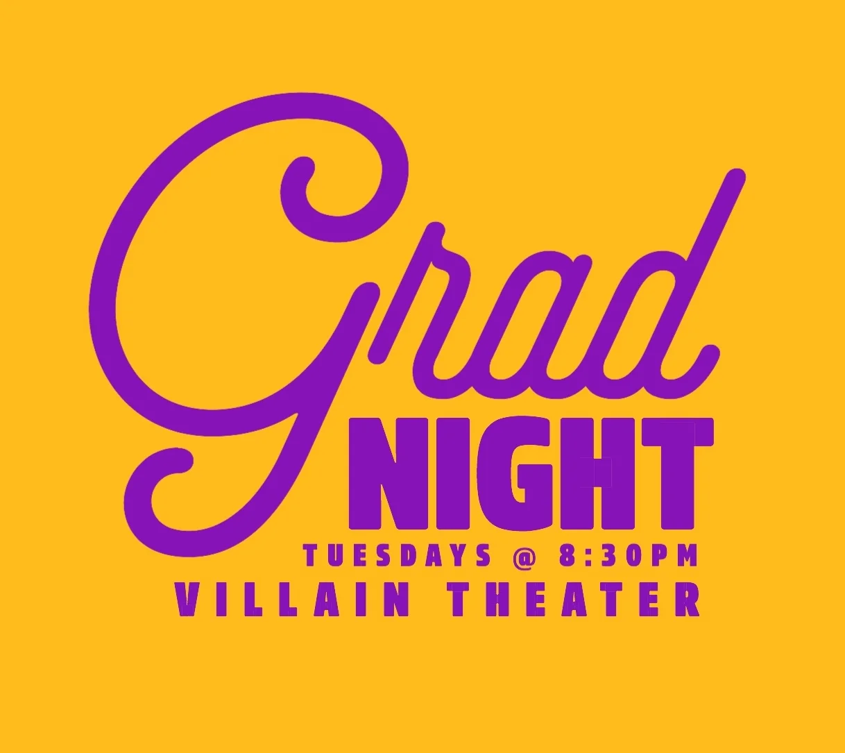 Grad Night @ Villain Theater