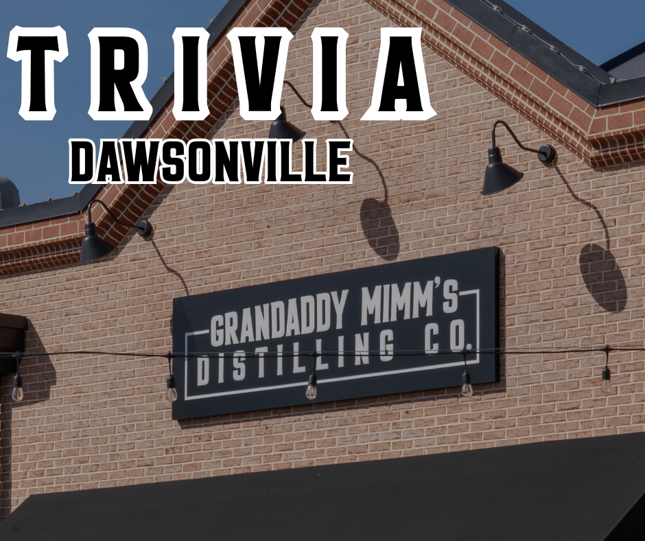 TRIVIA: DAWSONVILLE 